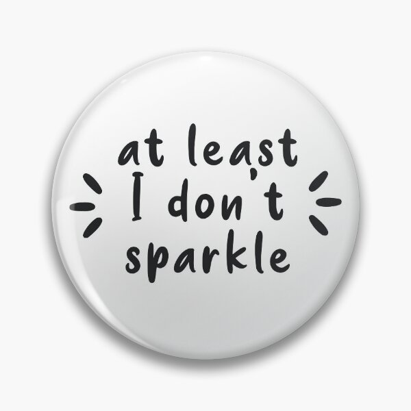 Item preview, at least I don't sparkle designed and sold by caddystar.