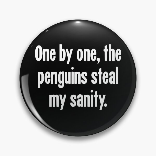 Item preview, One By One, the Penguins Steal My Sanity designed and sold by Good-Looking Corpse.