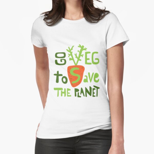 Go veg to save the planet Fitted T-Shirt