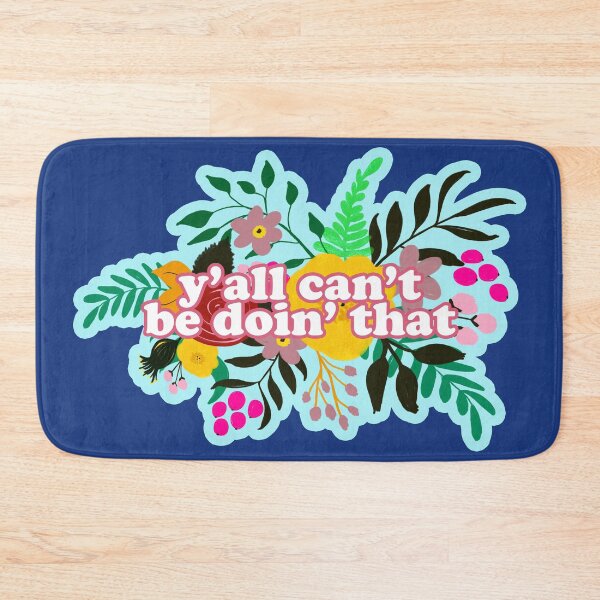Item preview, y'all can't be doin' that (floral) designed and sold by myheadisaprison.