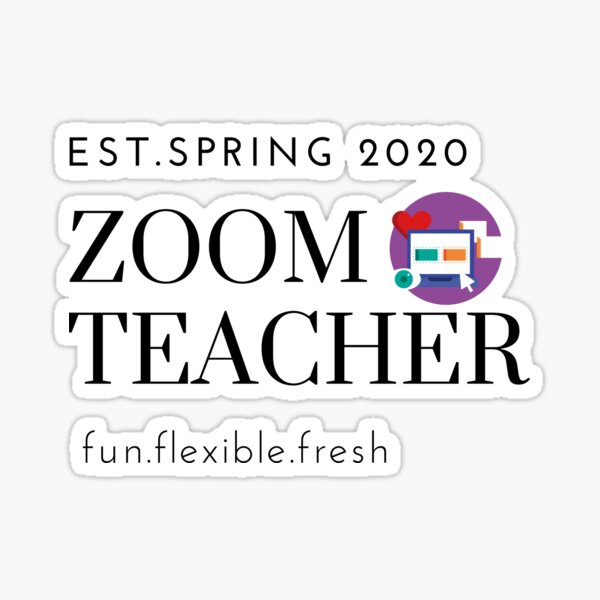 Zoom Teacher -established spring 2020 fun quarantine tshirt,mug and notebook gear Sticker
