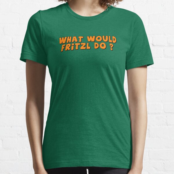 What would Fritzl do ? Essential T-Shirt
