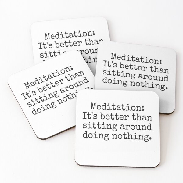 Item preview, Meditation It's Better Than Sitting Around Doing Nothing designed and sold by CatMonkStudios.