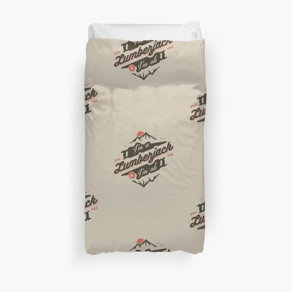 I'M A LUMBERJACK & I'M OK Duvet Cover