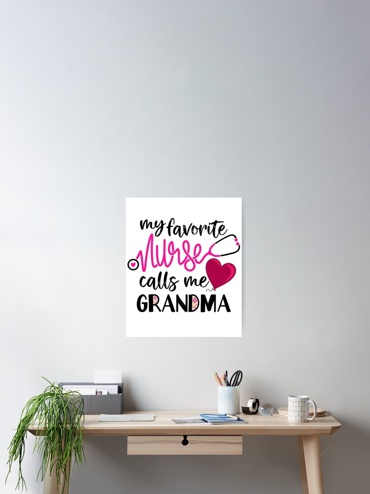 My Favorite Nurse Calls Me Grandma Mother's Day Gift My Favorite Nurse Calls Me Grandma Mother's Day Gift