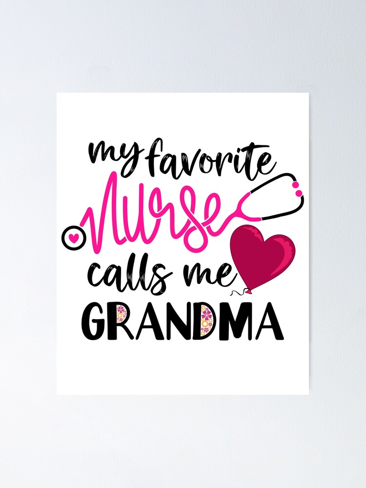 My Favorite Nurse Calls Me Grandma Mother's Day Gift My Favorite Nurse Calls Me Grandma Mother's Day Gift