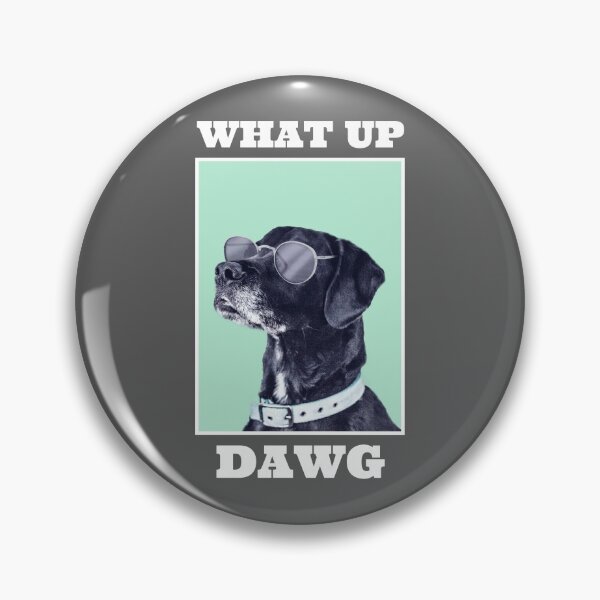 Item preview, What Up Dawg designed and sold by AladdinMktgs.