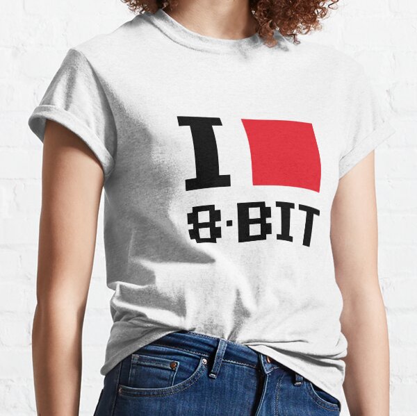 I love 8-bit Classic T-Shirt