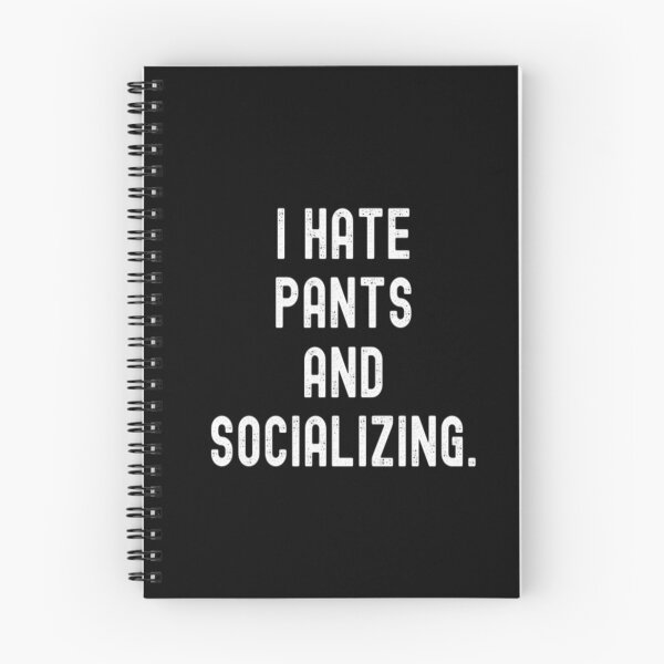 Item preview, I Hate Pants and Socializing designed and sold by CatMonkStudios.