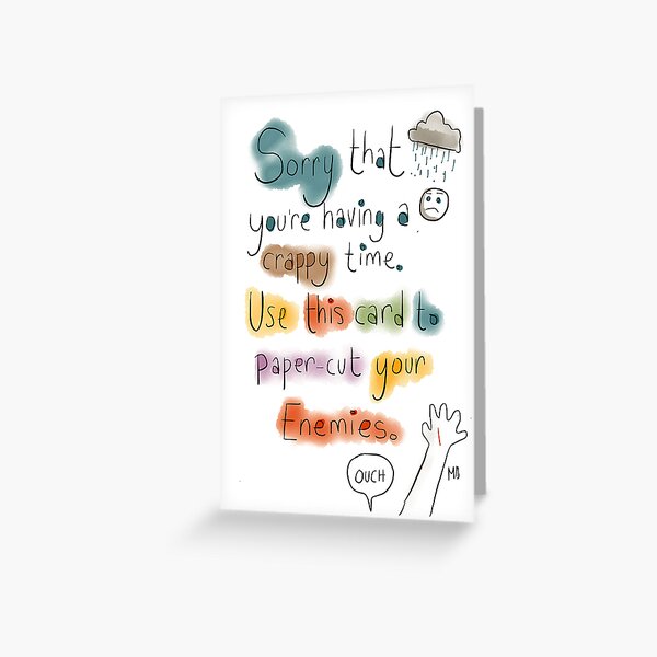 A card for someone having a crappy time. Greeting Card