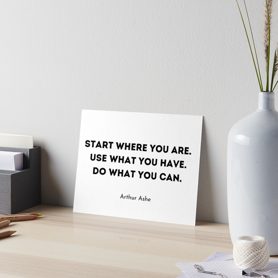 Arthur Ashe Start Where You Are Art Board Print By Luna7 Redbubble