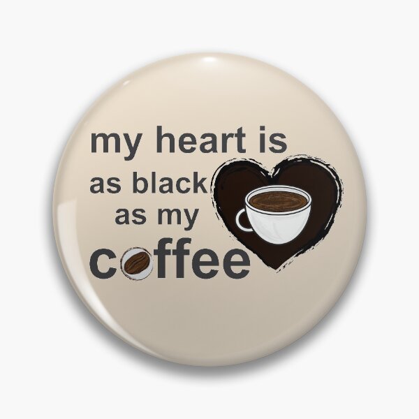 Item preview, My Heart is as Black as My Coffee II designed and sold by JD's Shop.