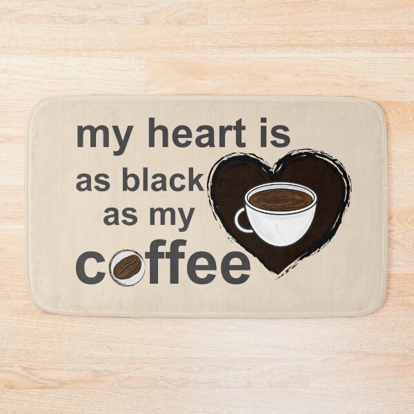 Item preview, My Heart is as Black as My Coffee II designed and sold by JD's Shop.