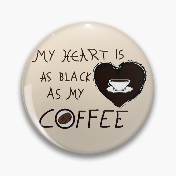 Item preview, My Heart is as Black as My Coffee I designed and sold by JD's Shop.