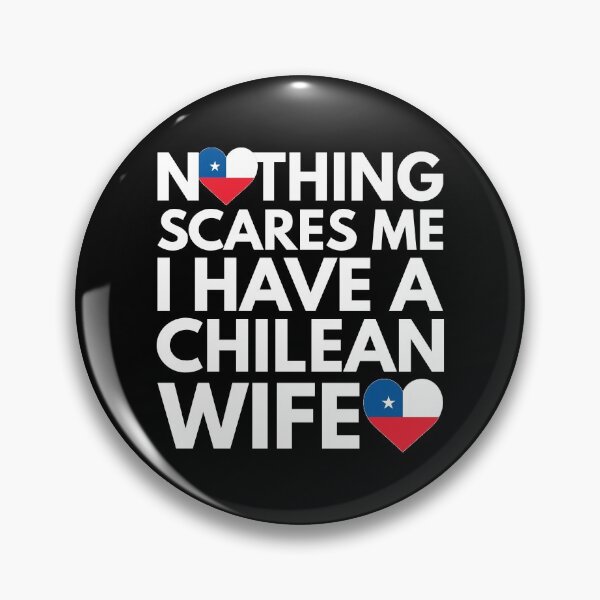 Item preview, Nothing Scares Me, I Have Chilean Wife designed and sold by HelloFromAja.