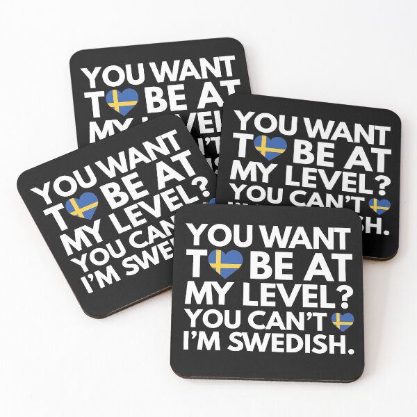 Item preview, You Want to Be at My Level? You Cant, I am Swedish. designed and sold by HelloFromAja.