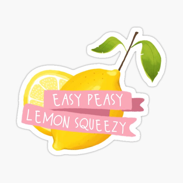 Easy Peasy Lemon Squeezy Sticker