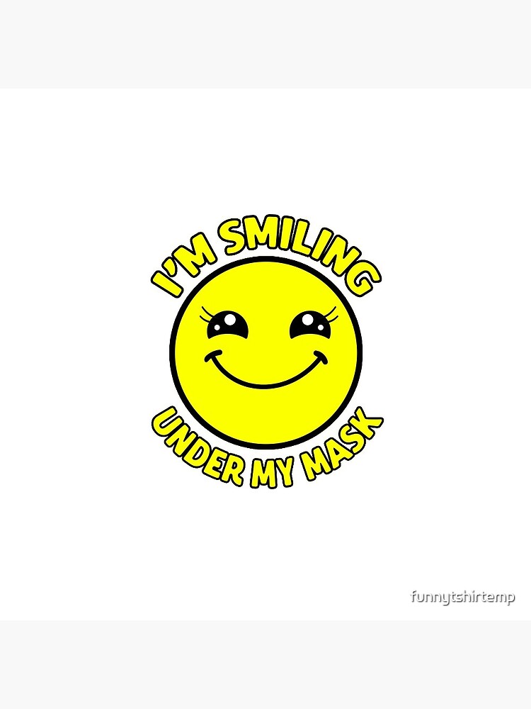 I'm Smiling Under My Mask by funnytshirtemp