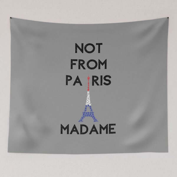 Item preview, Not from Paris, Madame !  designed and sold by TinoThreads.