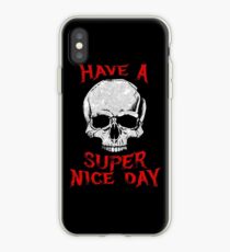 Have A Super Nice Day iPhone Case