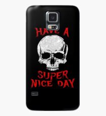 Have A Super Nice Day Case/Skin for Samsung Galaxy