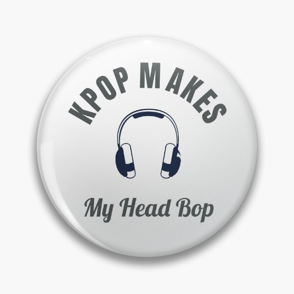 Item preview, Kpop Makes My Head Bop | Kpop Gift designed and sold by SapphicGrapphic .