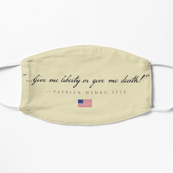 Give me liberty, or give me death. Flat Mask