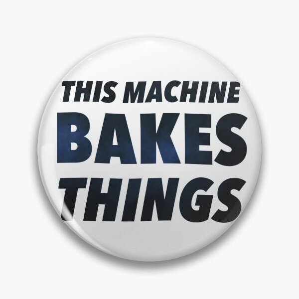 Item preview, This Machine Bakes Things designed and sold by weavernap.