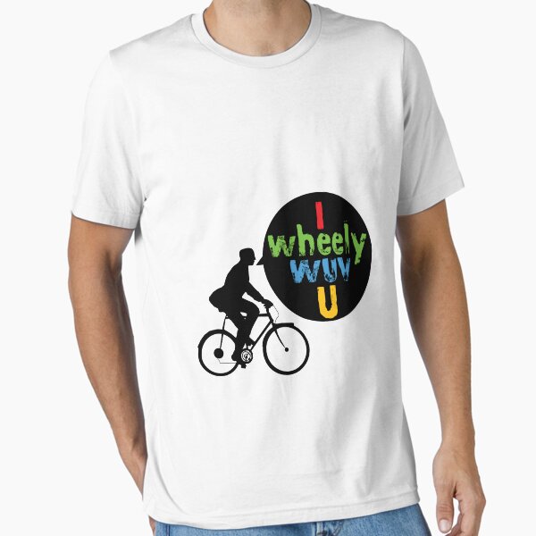 I Wheely Wuv U Essential T-Shirt