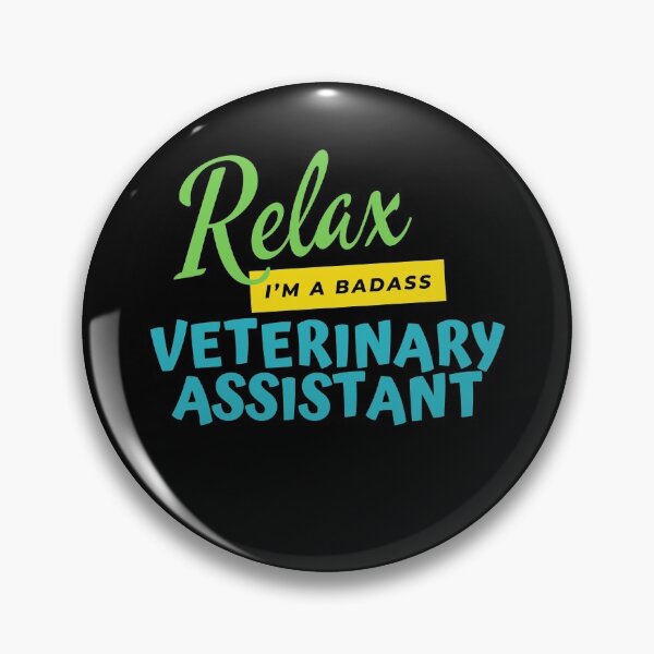 Artikelvorschau, Veterinary Assistant Relax I'm A Badass entworfen und verkauft von nZDesign.