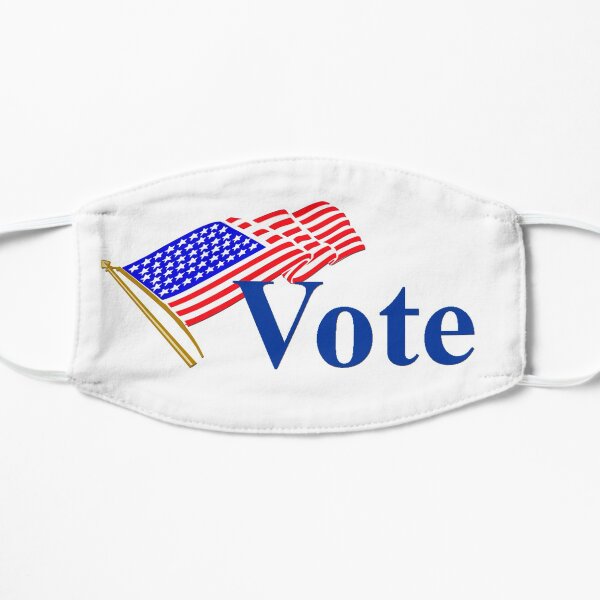 Vote! It has never been more important to make your voice heard! Vote! Mask