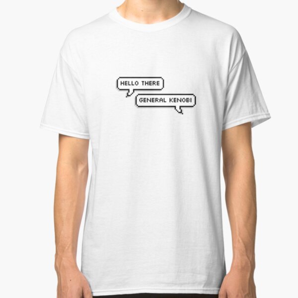Hello There Classic T-Shirt