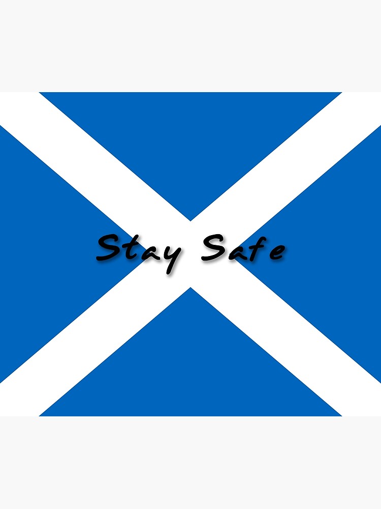 "Stay Safe Scotland" Photographic Print for Sale by Spartanbass Redbubble