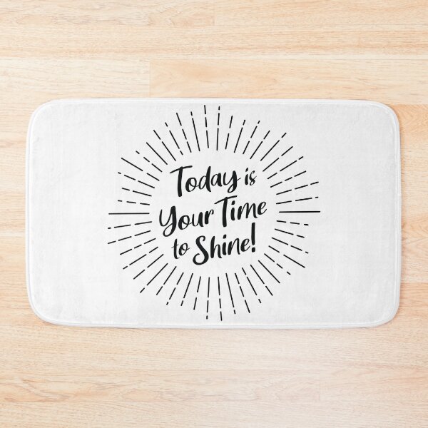 Item preview, Today Is Your Time To Shine Typography designed and sold by rustydoodle.