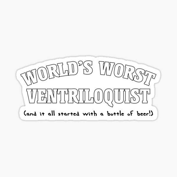 World's worst ventriloquist - entertainer wearing a mask Sticker