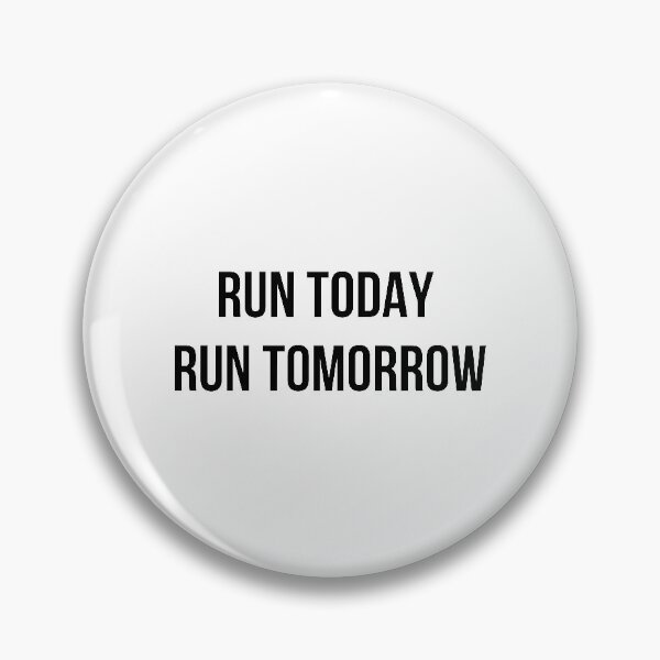 Item preview, Run Today Run Tomorrow designed and sold by jackknite.