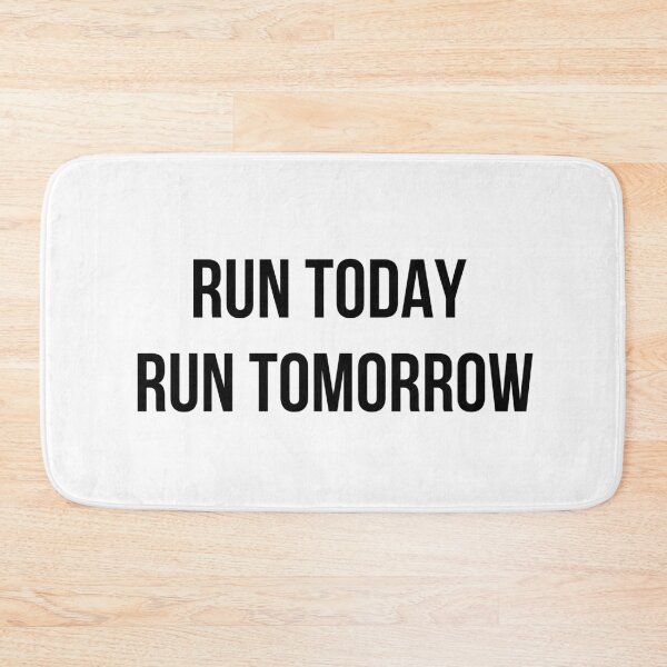 Item preview, Run Today Run Tomorrow designed and sold by jackknite.