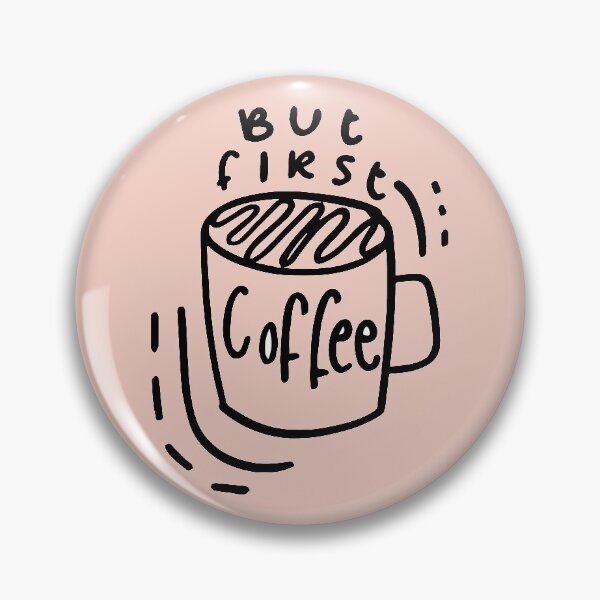 Item preview, But First Coffee designed and sold by erinjwatsonart.