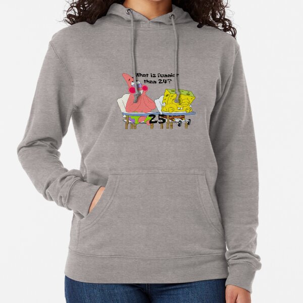 Ich dachte an etwas lustigeres als 24? 25 Leichter Hoodie