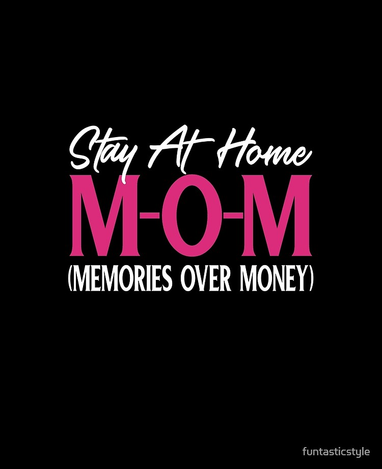 Funny Mom Quotes Gift Stay At Home Mom
