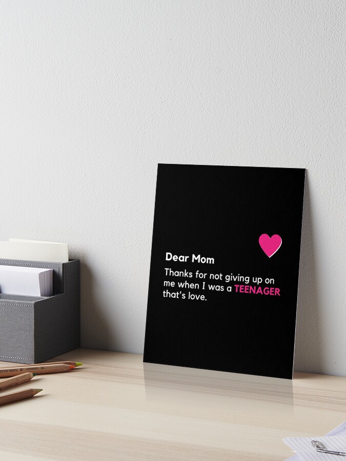 Dear Mom! funny gift for mother's day Thanks for not giving up on