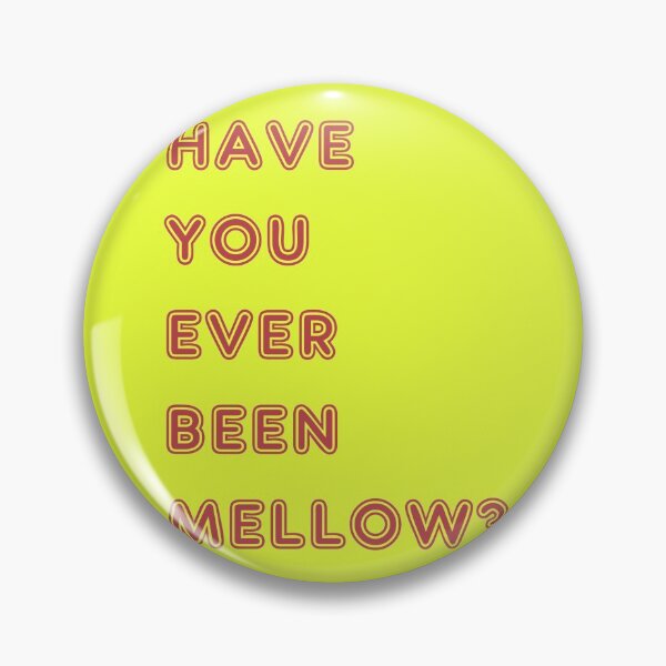 Item preview, Have you ever been mellow ? designed and sold by kultjers.