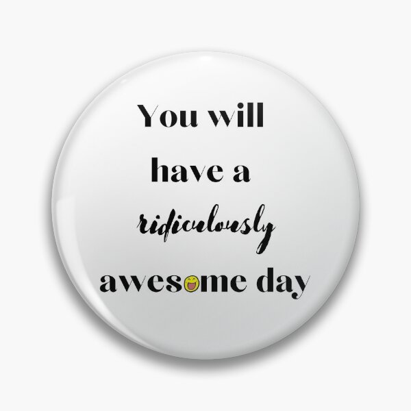 Item preview, You will have a ridiculously awesome day designed and sold by EnlightParis.