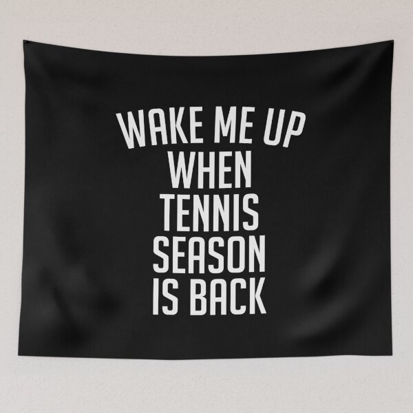 Item preview, Wake Me Up When Tennis Season Is Back designed and sold by Merch By ika.