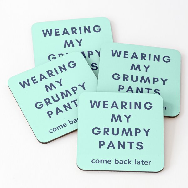 Item preview, Wearing My Grumpy Pants Come Back Later Go Away designed and sold by StudioTina.