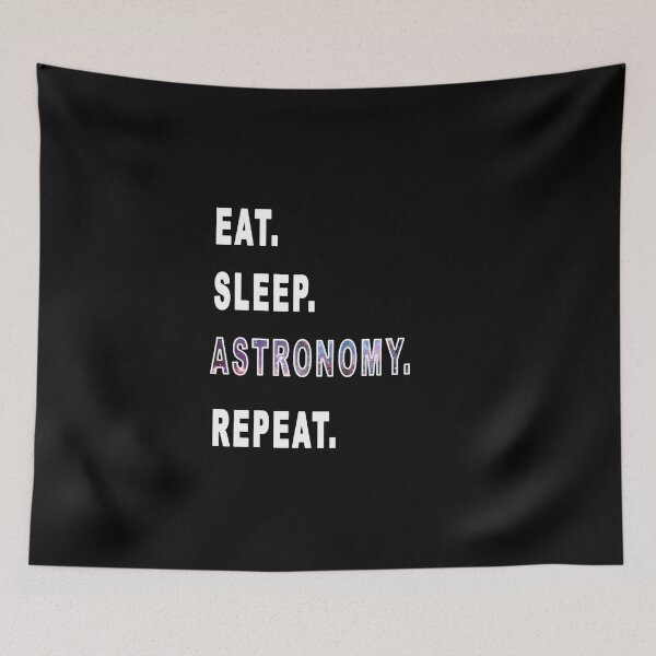 Item preview, Eat. Sleep. Astronomy. Repeat. designed and sold by iamhewho.