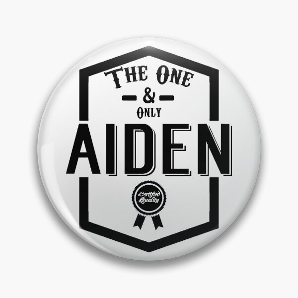 Item preview, Aiden, the one and only. Quality Certified  designed and sold by rodmendonca.