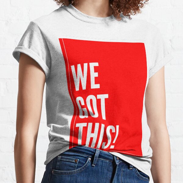 we got this t shirt