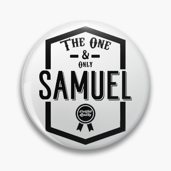 Item preview, Samuel, the one and only. Quality Certified  designed and sold by rodmendonca.