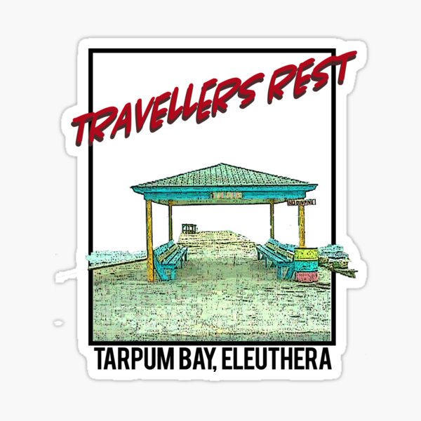 Traveller's Rest, Tarpum Bay, Eleuthera Sticker